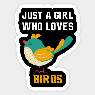 Just A Girl Who Loves Birds Gifts for Women Sticker